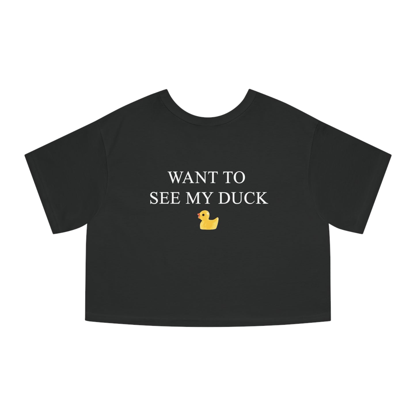 Want to See my Duck? Cropped Champion T-Shirt
