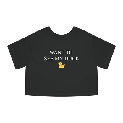 Want to See my Duck? Cropped Champion T-Shirt