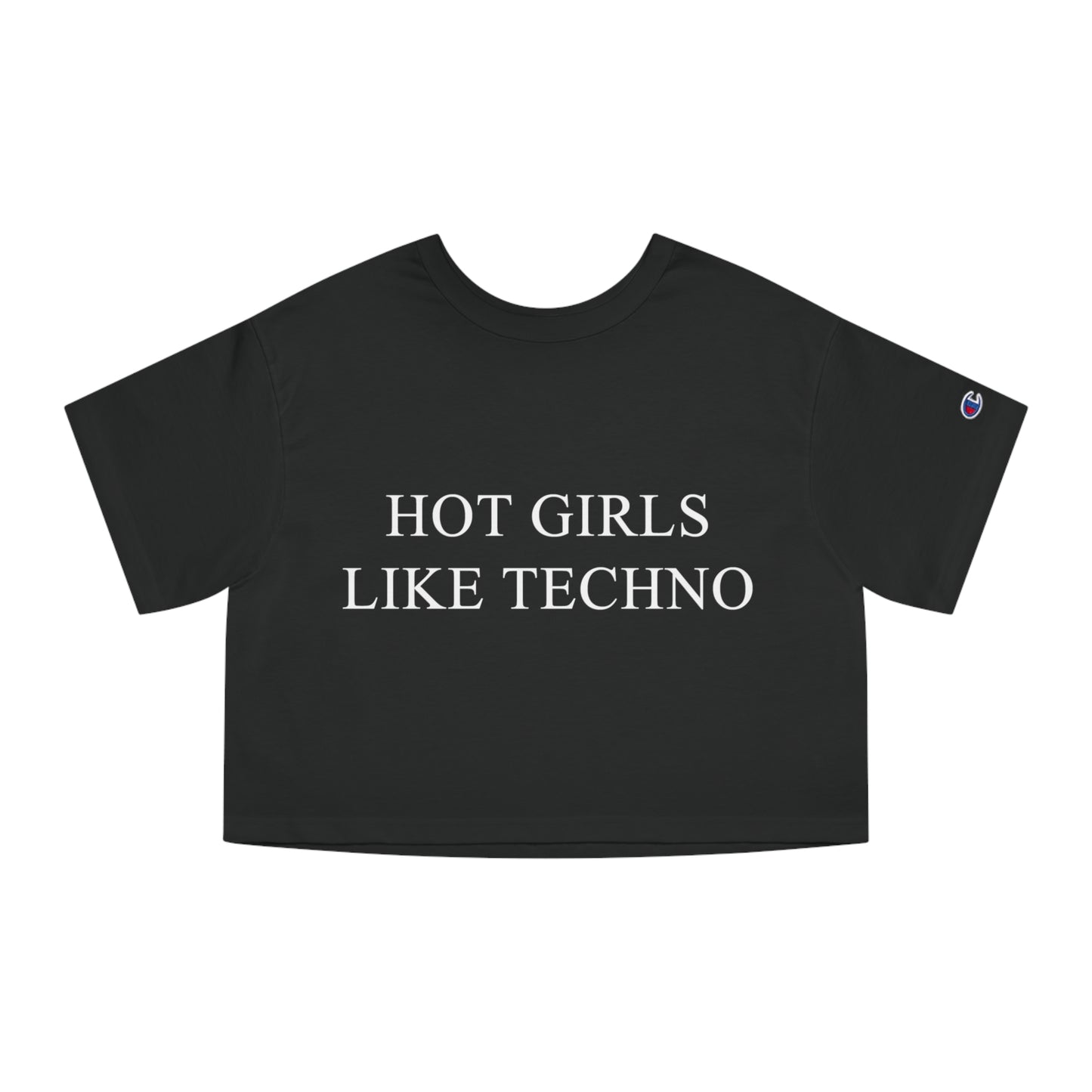 Hot Girls Like Techno Cropped T-Shirt