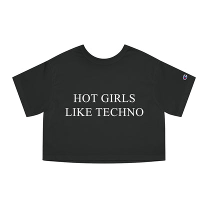 Hot Girls Like Techno Cropped T-Shirt