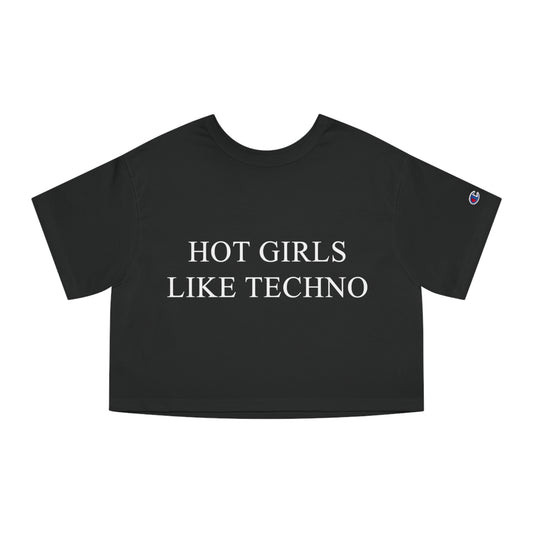 Hot Girls Like Techno Cropped T-Shirt